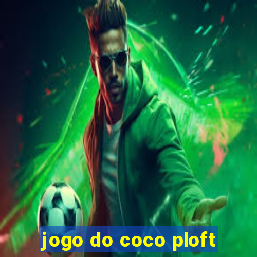 jogo do coco ploft